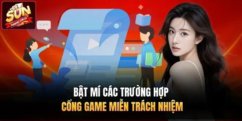 Bật mí các trường hợp cổng game miễn trách nhiệm
