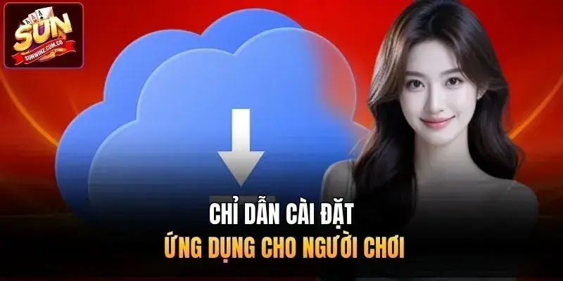 Chỉ dẫn cài đặt ứng dụng cho người chơi