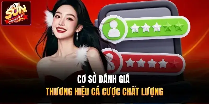 Cơ sở đánh giá thương hiệu cá cược chất lượng