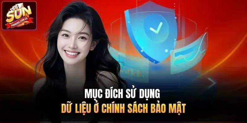 Mục đích sử dụng dữ liệu ở chính sách bảo mật