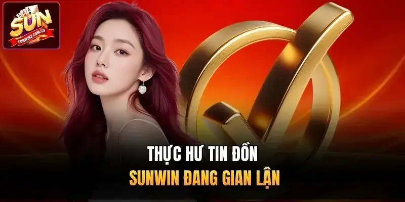 Thực hư tin đồn Sunwin đang gian lận